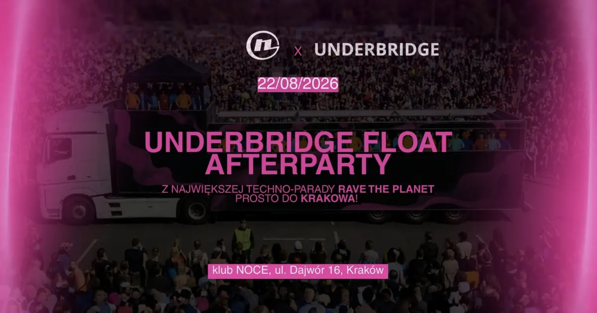 FROM RAVE THE PLANET TO KRAKOW! UNDERBRIDGE FLOAT AFTERPARTY — Noce KRK, Kraków