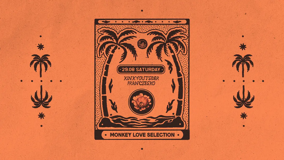 MONKEY LOVE pres. KINKY OUTSIDER X Franczesko — MONKEY LOVE, Warszawa