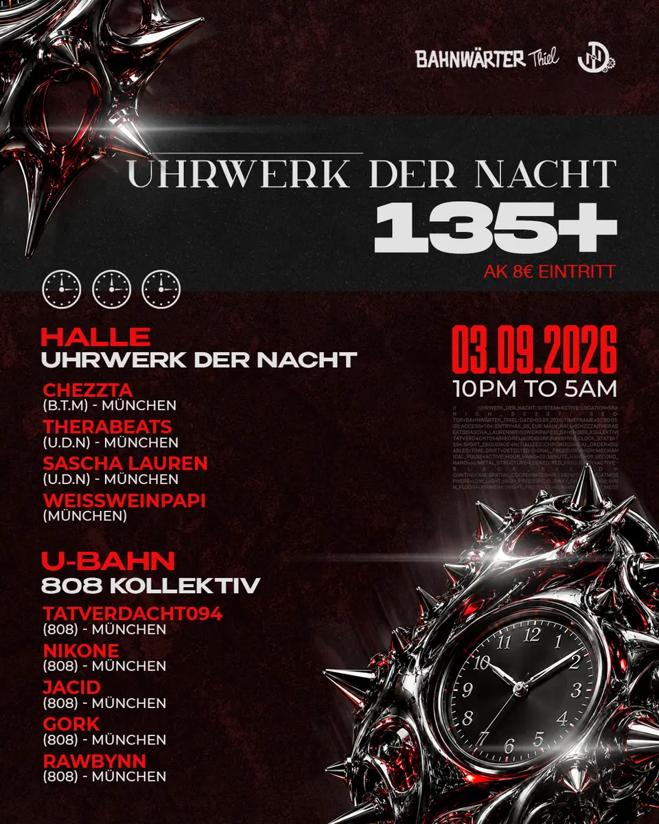 135+ mit Uhrwerk der Nacht & 808 Kollektive — Bahnwärter Thiel, München