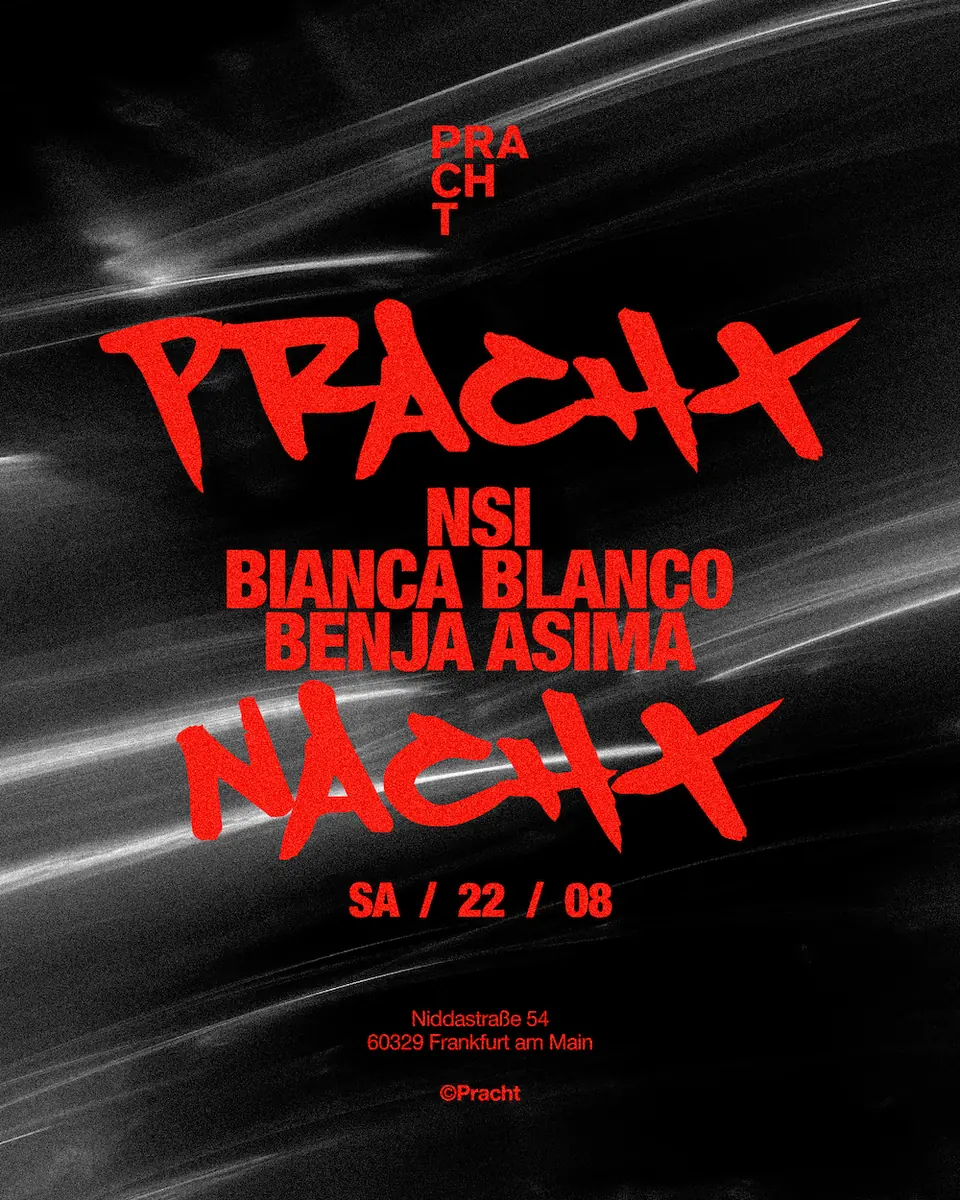 PrachtNACHT s NSI, BIANCA BLANCO, Benja Asima — Pracht, Frankfurt nad Mohanem