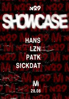 N29 SHOWCASE - LZN, HANS, PAT K, Sickdat