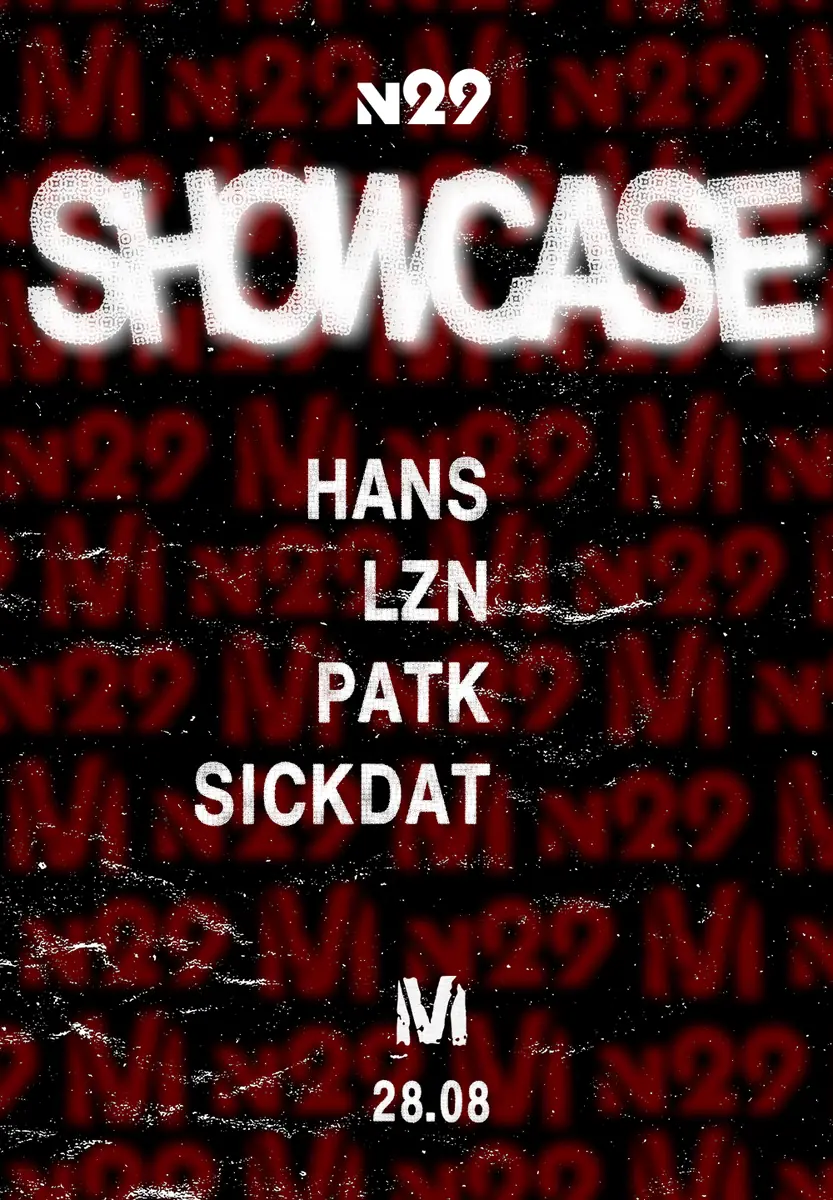 N29 SHOWCASE - LZN, HANS, PAT K, Sickdat — Mastak, Warszawa