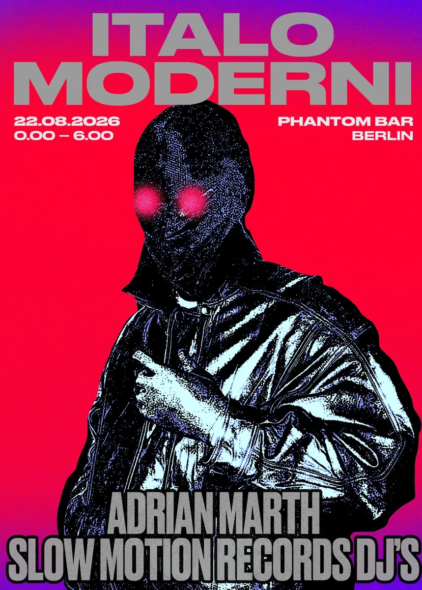 ITALO MODERNI invites Slow Motion Records Dj's — Phantom Bar Berlin, Berlin