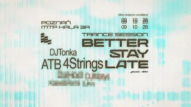 Better Stay Late — Павильон 3A MTP в Познани, Познань