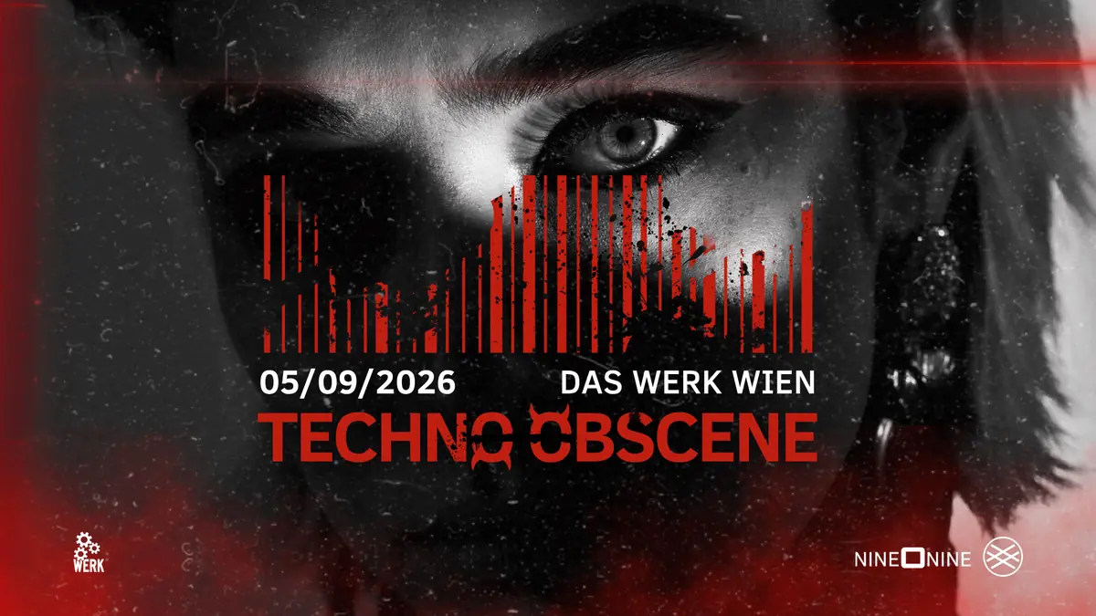 TECHNO OBSCENE #33 - NINE O NINE x LSH - Das Werk Wien — Das Werk, Vienna