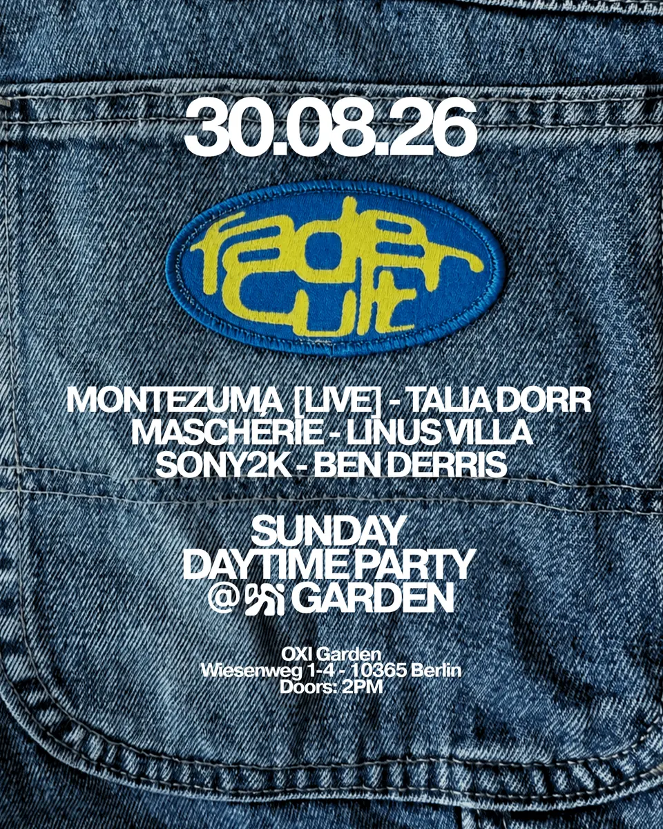 DAY: Fadercult @ OXI Garden with Montezuma [LIVE] — OXI, Berlin