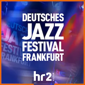 Deutsches Jazzfestival Frankfurt | Auftakt im Foyer — hr-Sendesaal - Hessischer Rundfunk, Frankfurt