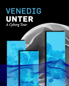 VENEDIG UNTER - A Cyborg Tour — Kulturforum Kiel, Kiel