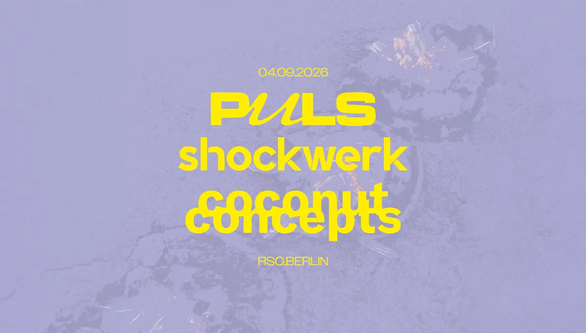 PULS x shockwerk x coconut concepts pres. LAST SUMMER NIGHT — RSO.BERLIN, Berlin