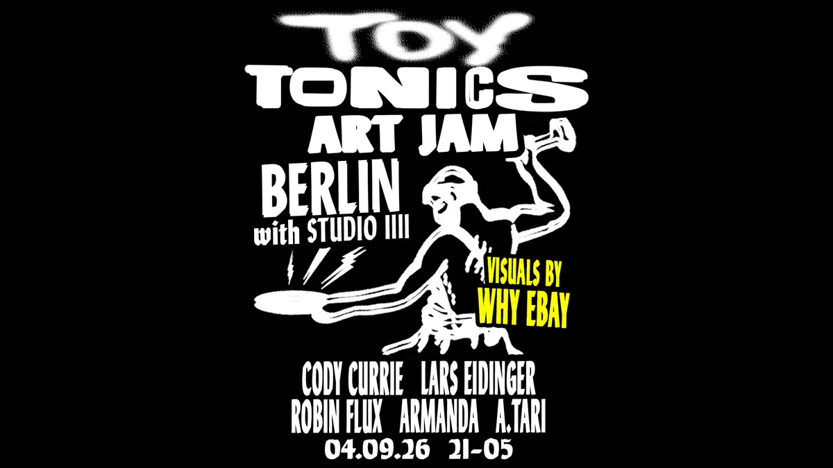 Toy Tonics Art Jam — Studio1111, Berlin