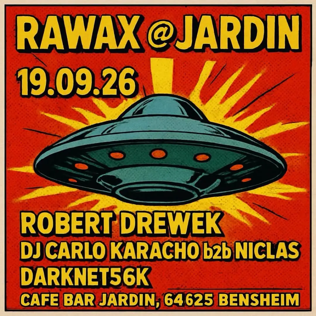 RAWAX at JARDIN (OPEN AIR) — TBA - CAFÉ BAR JARDIN BENSHEIM, Frankfurt