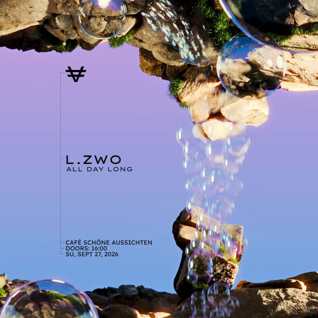 VER pres. L.ZWO ALL DAY LONG — Café Schöne Aussichten (CSA), Hamburk