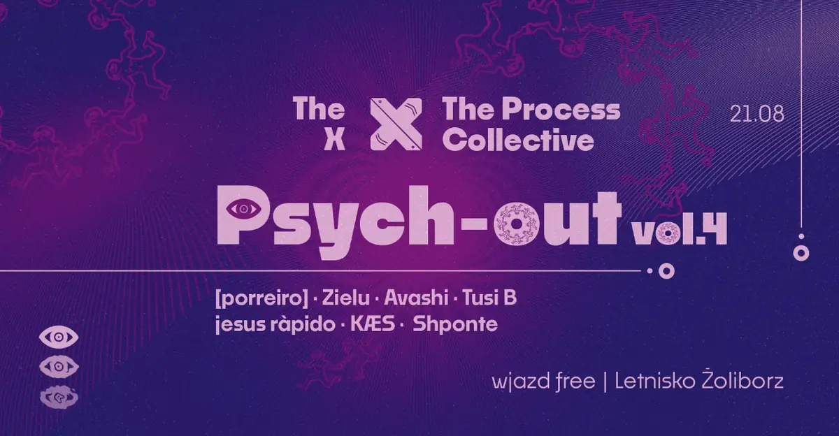 Psych-Out vol. 4 | The Process Collective x The X Festival — Letnisko Żoliborz, Варшава