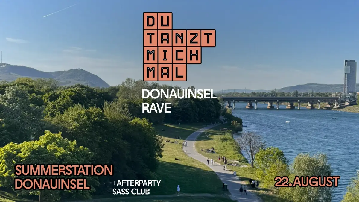 Du Tanzt Mich Mal Donauinsel Rave + Afterparty — Summerstation - The Chill Out Zone, Vienna
