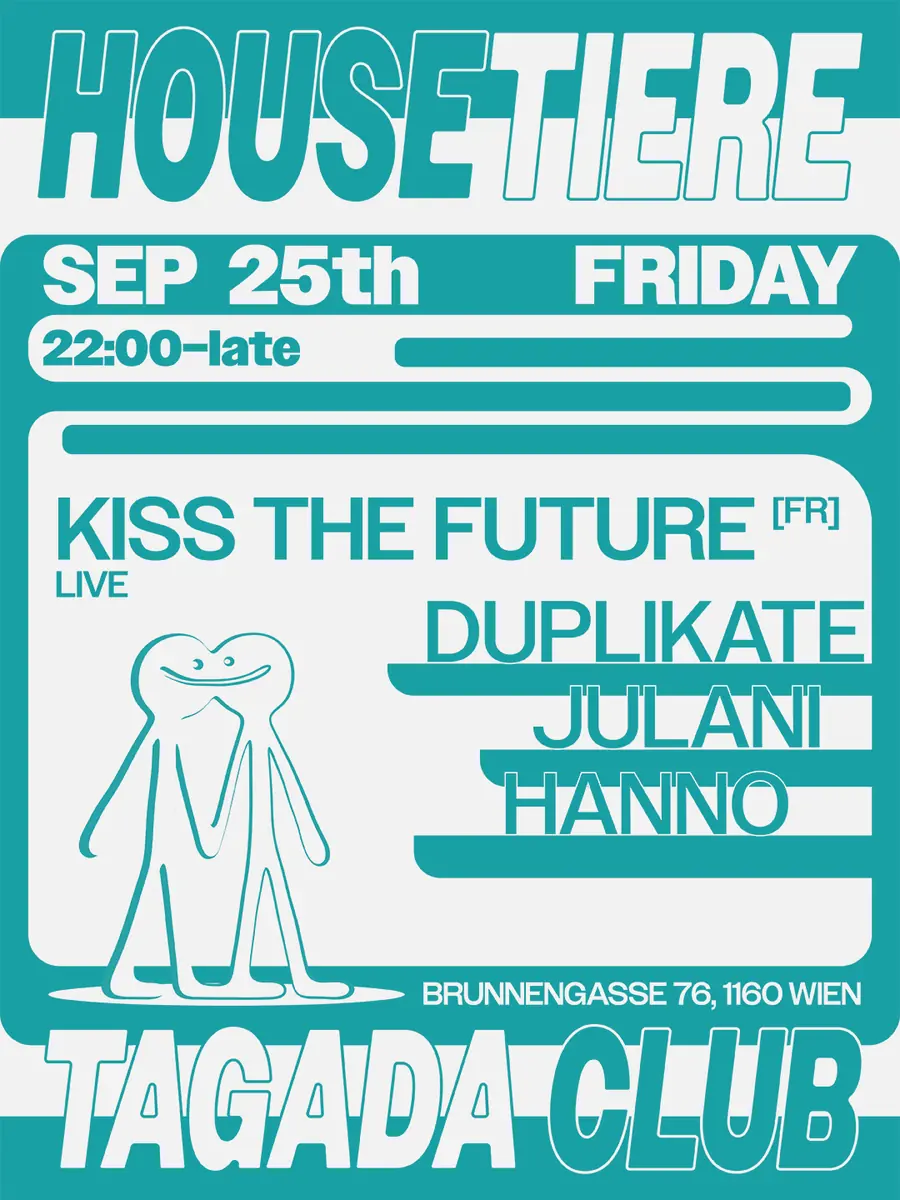 Housetiere with Kiss The Future (FR) — Tagada, Vienna