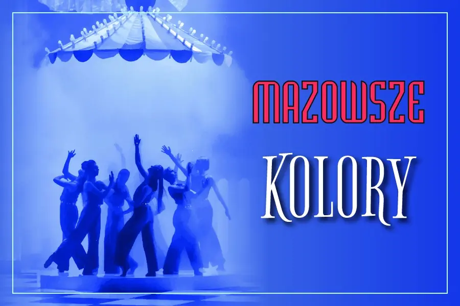 KOLORY — Sala Widowiskowa Zespołu „Mazowsze”, Otrębusy
