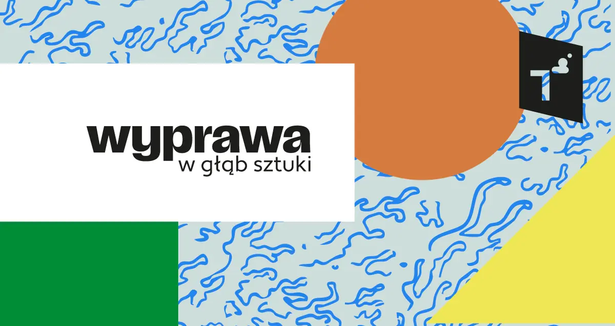 Journey into the Depths of Art. Family Workshops for Current Exhibitions — Centrum Sztuki Współczesnej „Znaki Czasu”, Toruń