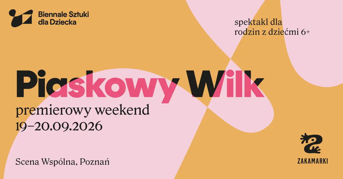Piaskový Vlk / 1. premiérové představení v rámci 26. Bienále Umění pro Dítě — Společná scéna v Poznani, Poznaň