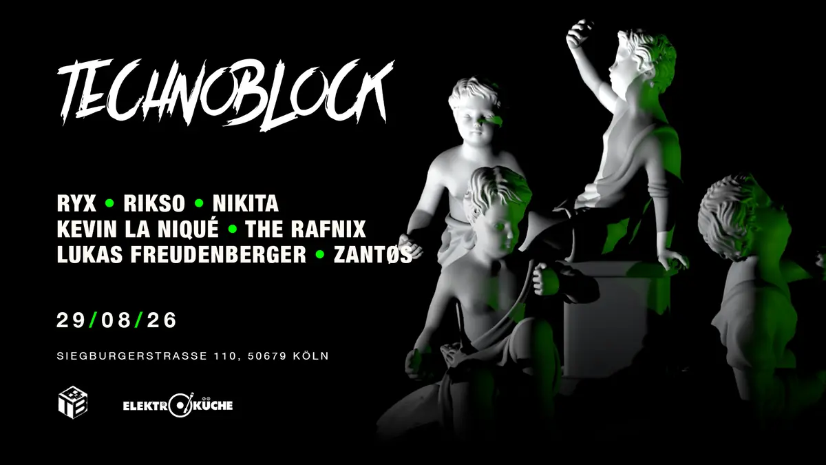 Technoblock mit RYX • RIKSO • NIKITA und vielen mehr! Nächsten Samstag, 29. August — Elektroküche, Köln