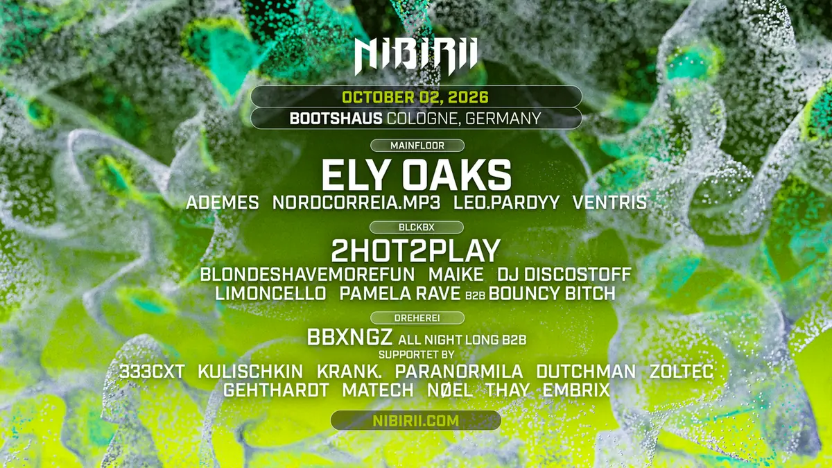 NIBIRII pres. Ely Oaks — Bootshaus, Cologne
