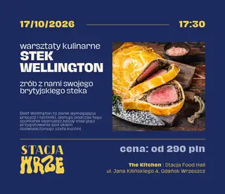 Warsztaty Kulinarne: Stek Wellington - zrób z nami swojego brytyjskiego steka
