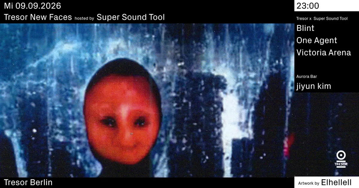 Tresor New Faces hosted by Super Sound Tool — Tresor / Globus, Berlin