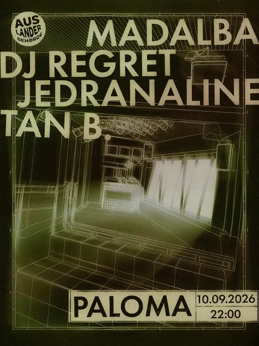 Ausländerbehörde with Madalba (Tresor), JEDRANALINE, DJ Regret & Tan B — Paloma, Berlin