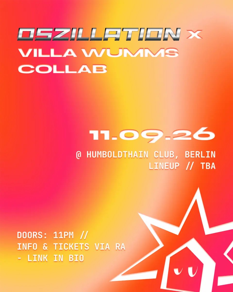 Oszillation x Villa Wumms — Humboldthain Club, Berlin