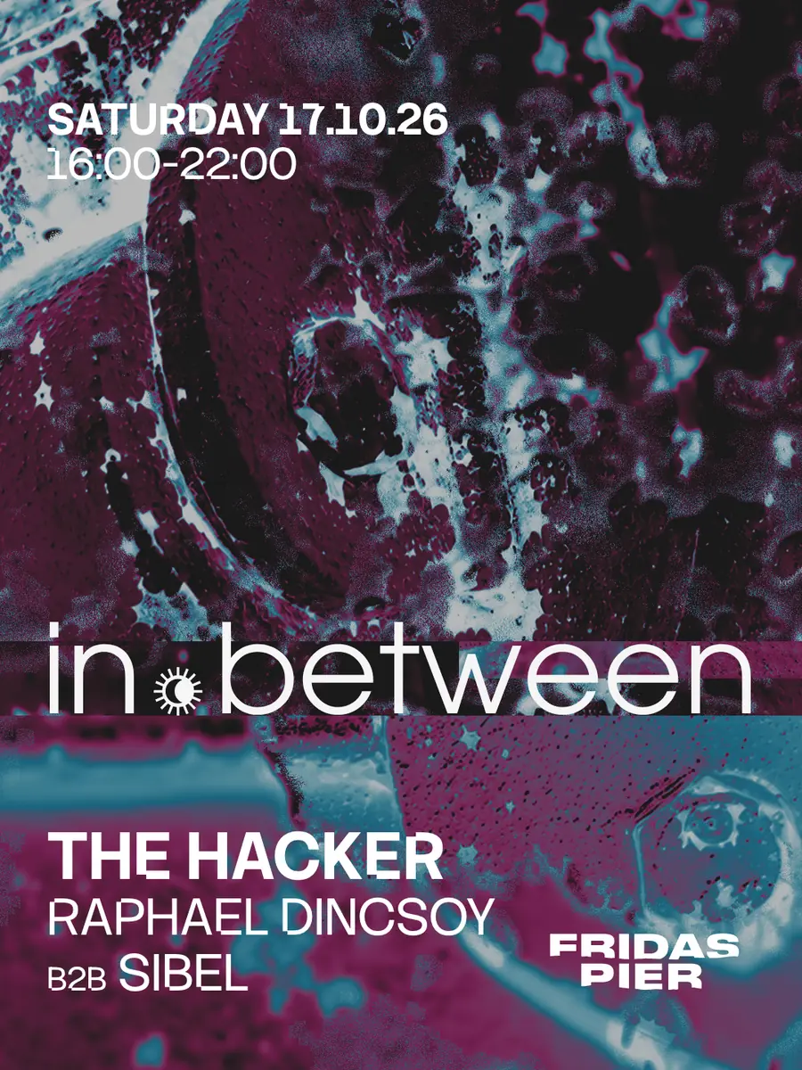 in.between pres. The Hacker [daytime event 16:00-22:00] — Fridas Pier, Stuttgart