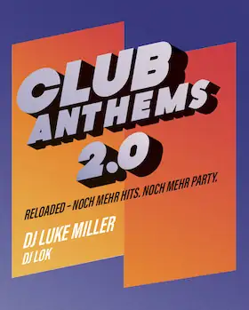 Club Anthems 2.0 - with DJ Luke Miller and DJ Lok