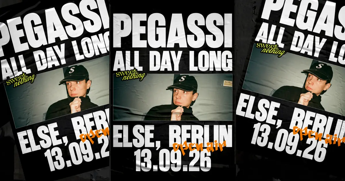 Sweet Nothing presents Pegassi All Day Long — Else, Berlin
