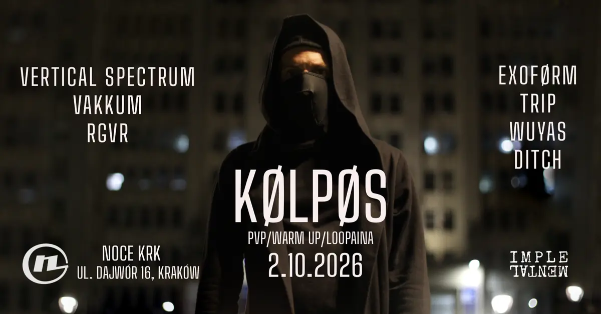 K​Ø​LP​Ø​S + Vertical Spectrum + others — Noce KRK, Krakow