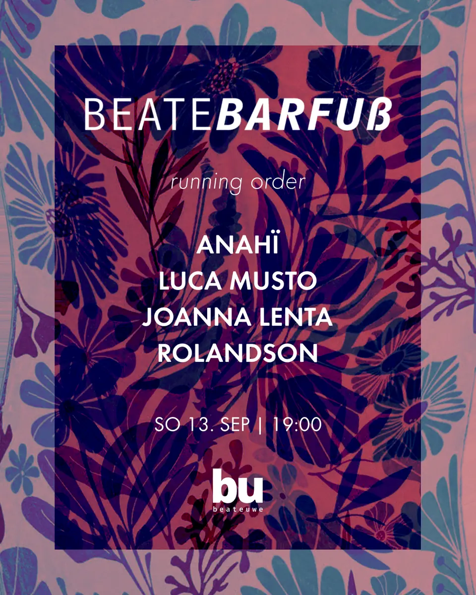 Beate Barfuß /// anahii.music Luca Musto joanna.lenta roland_son — Beate Uwe, Berlin