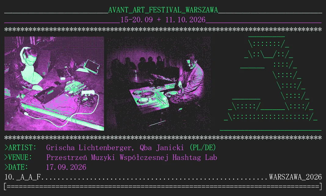 Grischa Lichtenberger, Qba Janicki - Avant Art Festival — Hashtag Lab, Warsaw