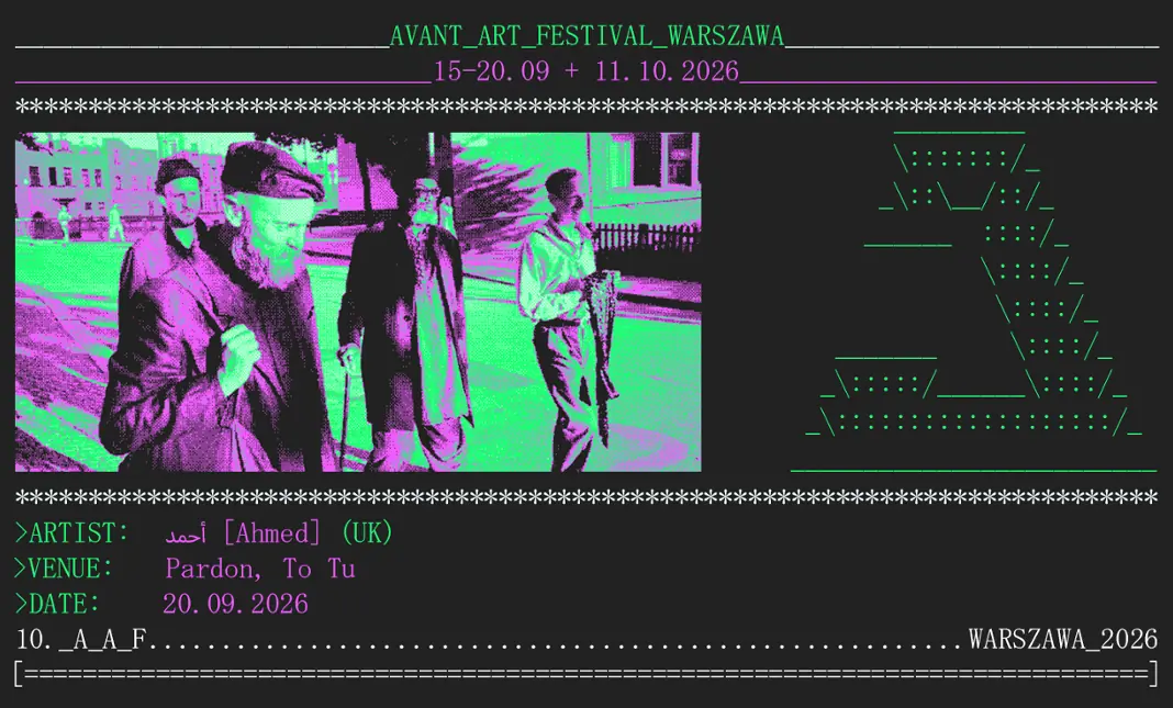 أحمد [Ahmed] - Avant Art Festival — Pardon, To Tu, Варшава