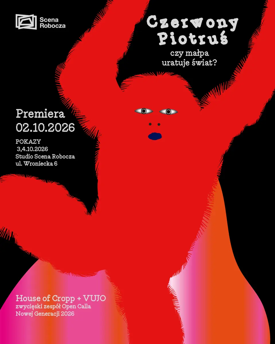 ROTER PETER. Wird ein Affe die Welt retten? // House of Cropp + VUJO — Scena Robocza w Poznaniu, Posen