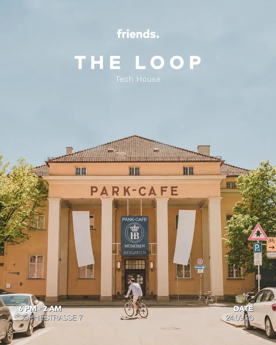 friends. THE LOOP Vol. 3 — Park Café München, Monachium