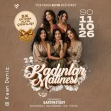 Kadinlar Matinesi / Altin Kizlar | Exclusively for Women — Eventhalle Gartenstadt, Nuremberg