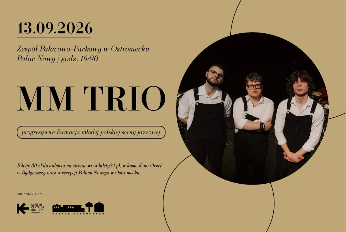 MM Trio — Zespół Pałacowo-Parkowy w Ostromecku, Ostromecko