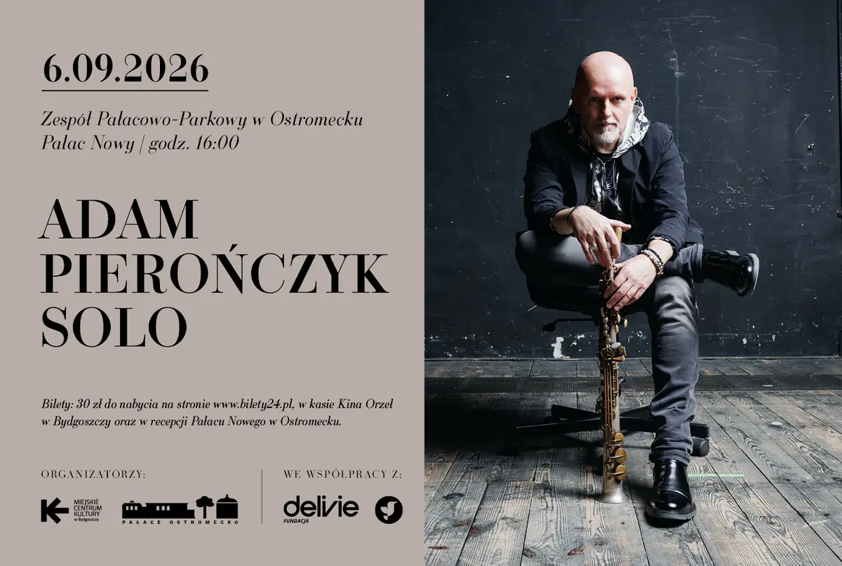 Adam Pierończyk Solo — Zespół Pałacowo-Parkowy w Ostromecku, Ostromecko