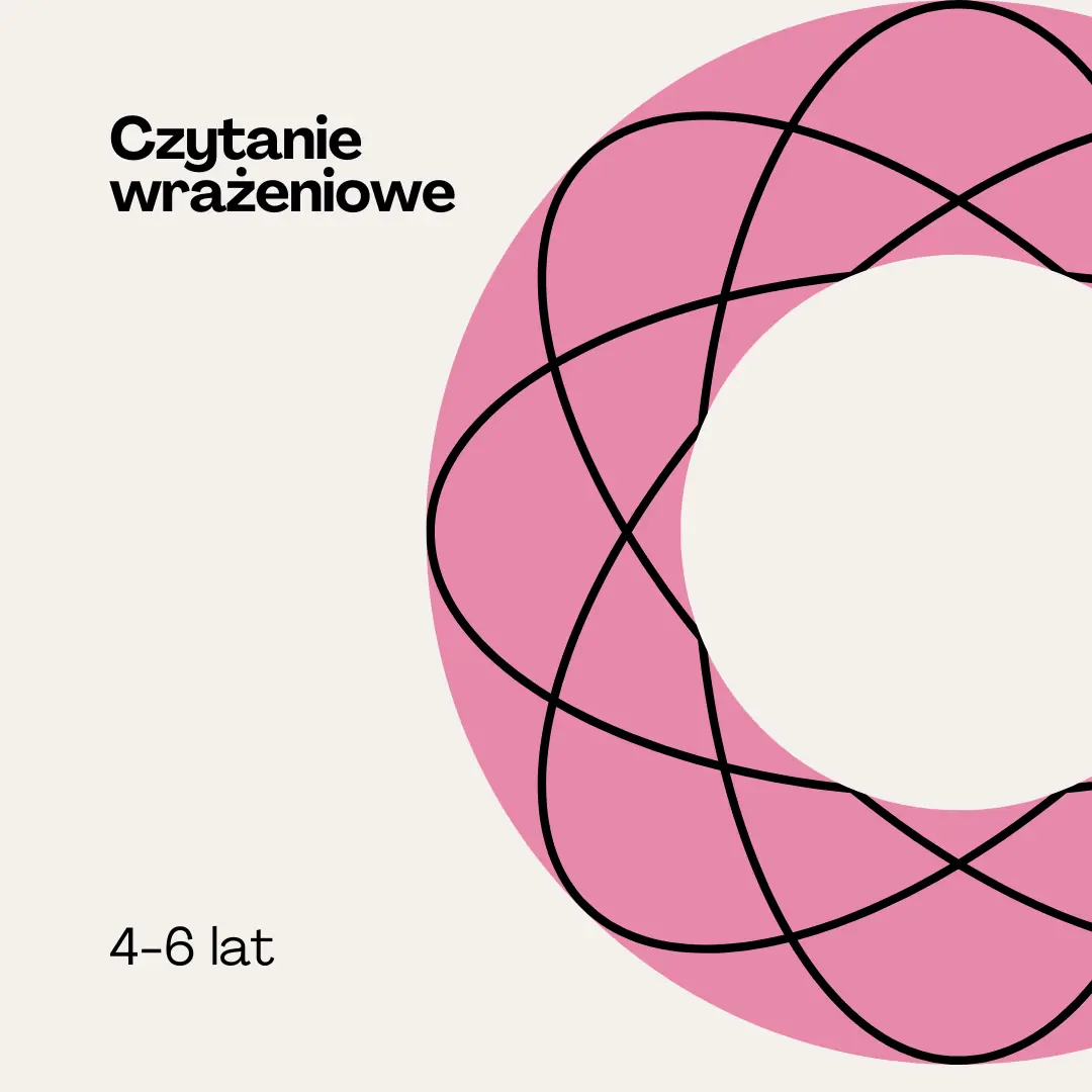 Sensory Reading (4-6 years) — Akademia Fundacji Fabryka Sztuki, Poznań