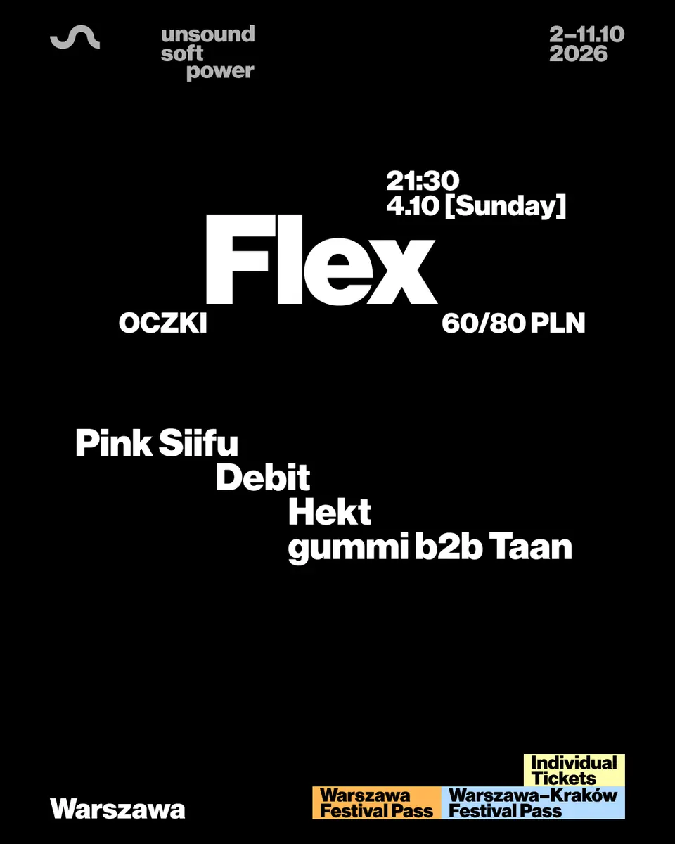 Unsound Warszawa 2026: FLEX - Debit / gummi b2b Taan / Hekt / Pink Siifu — OCZKI, Варшава
