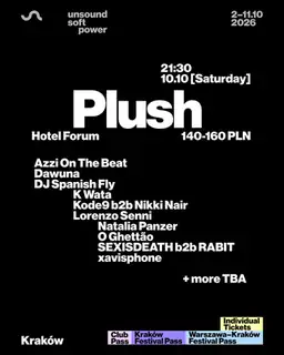 Unsound Kraków 2026: PLUSH - Dawuna / Kode9 b2b Nikki Nair / DJ Spanish Fly / K Wata + more