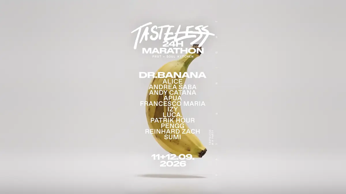 TASTELESS 24H MARATHON with DR. BANANA — PRST, Vienna