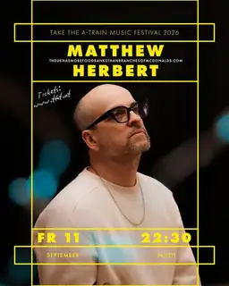 Take The A-Train Festival с EXIT VOID, Matthew Herbert, vierundvierzig