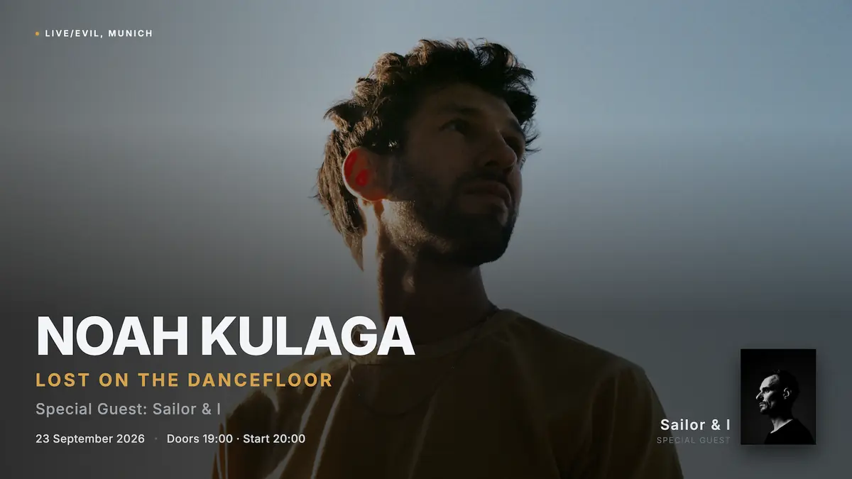 Noah Kulaga / Sailor & I - LOST ON THE DANCEFLOOR — LIVE EVIL, Munich