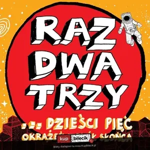 RAZ DWA TRZY — Powiatowe Centrum Animacji Społecznej w Tomaszowie Mazowieckim, Tomaszów Mazowiecki