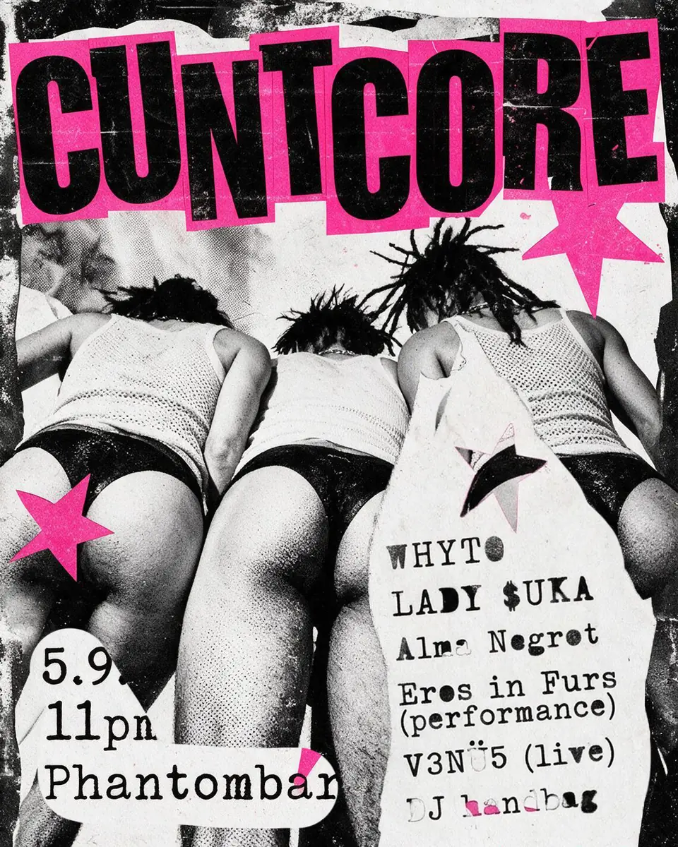 CUNTCORE with Alma Negrot, Dj handbag, Lady $uka more — Phantom Bar Berlin, Berlin