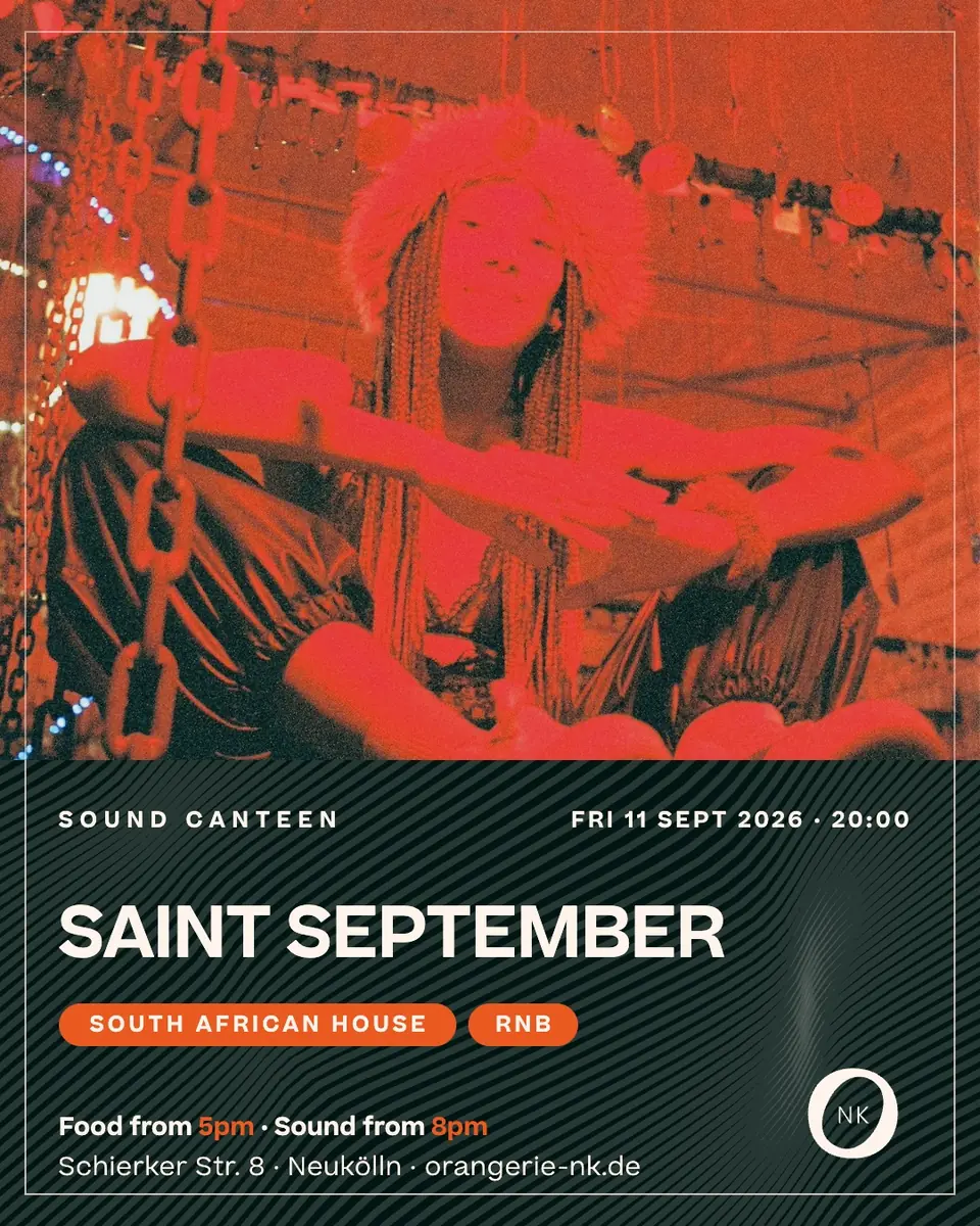 Sound Canteen with Saint September — Orangerie Neukölln, Berlin