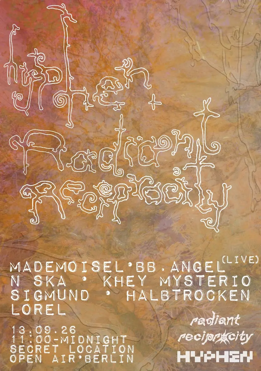 Hyphen x Radiant Reciprocity [Tajne Miejsce] — TBA - Secret Location, Berlin